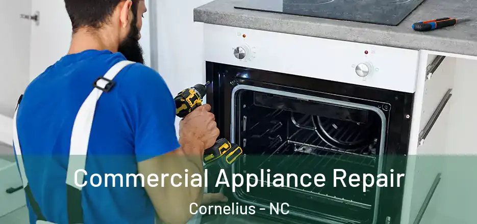 Commercial Appliance Repair Cornelius - NC