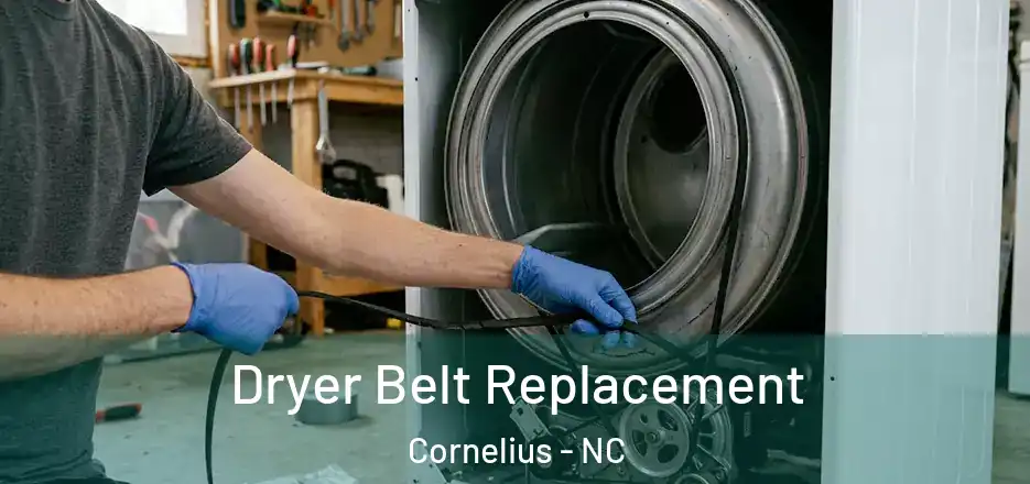 Dryer Belt Replacement Cornelius - NC
